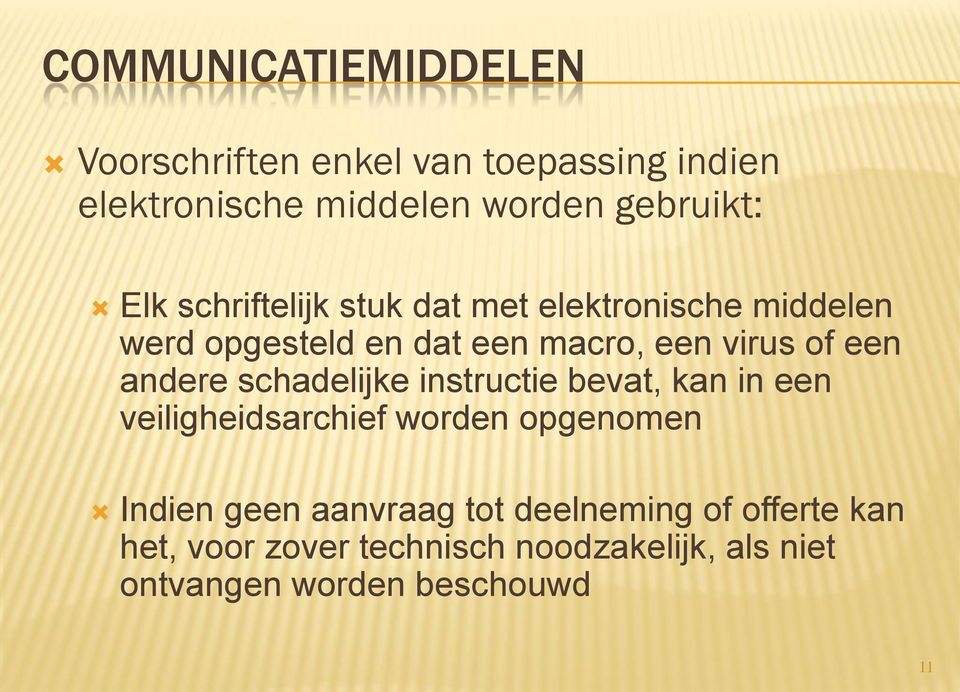 andere schadelijke instructie bevat, kan in een veiligheidsarchief worden opgenomen Indien geen aanvraag