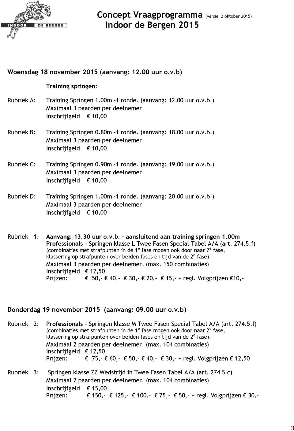00m Professionals - Springen klasse L Twee Fasen Special Tabel A/A (art. 274.5.