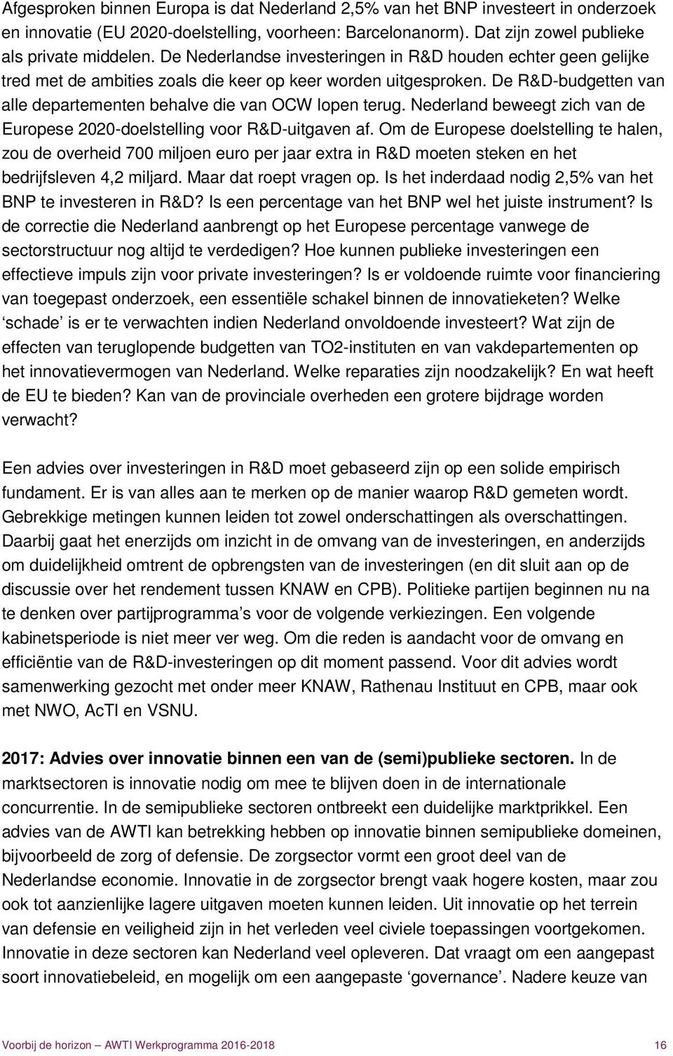 Nederland beweegt zich van de Europese 2020-doelstelling voor R&D-uitgaven af.