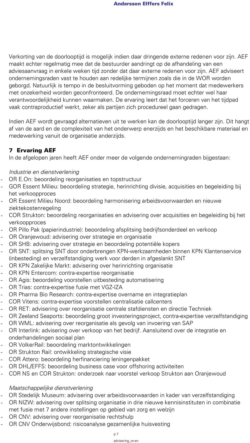 AEF adviseert ondernemingsraden vast te houden aan redelijke termijnen zoals die in de WOR worden geborgd.