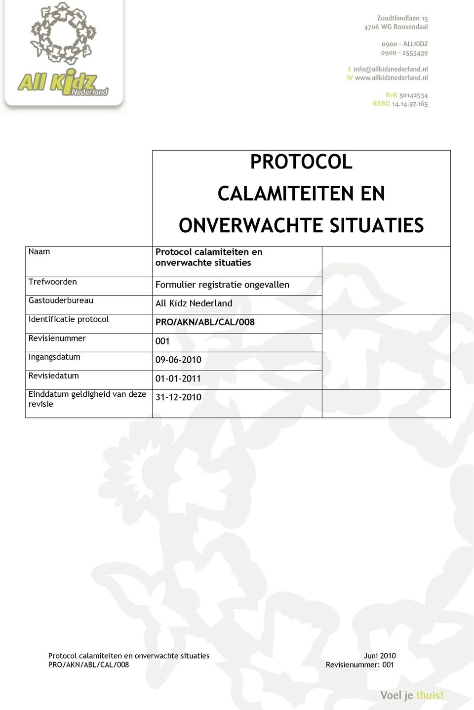 registratie ongevallen All Kidz Nederland PRO/AKN/ABL/CAL/008 Revisienummer 001
