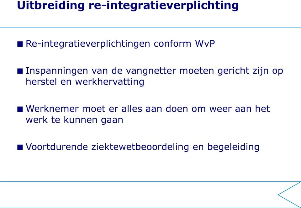 herstel en werkhervatting Werknemer moet er alles aan doen om weer