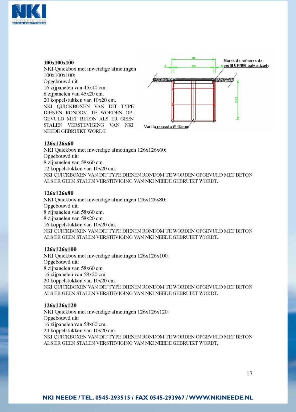 126x126x60 NKI Quickbox met inwendige afmetingen 126x126x60: 8 zijpanelen van 58x60 cm. 12 koppelstukken van 10x20 cm.