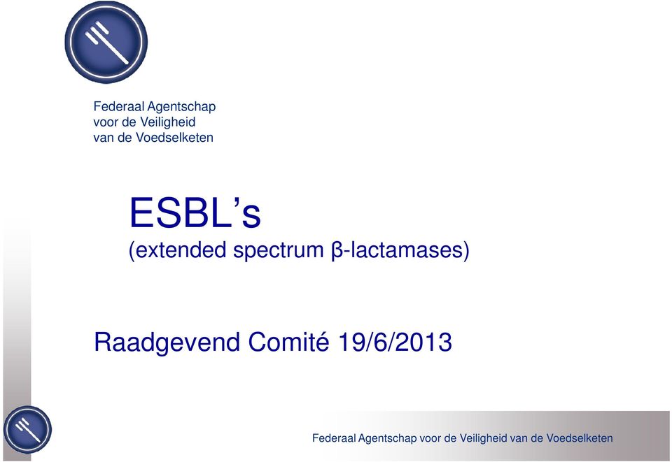 ESBL s (extended spectrum