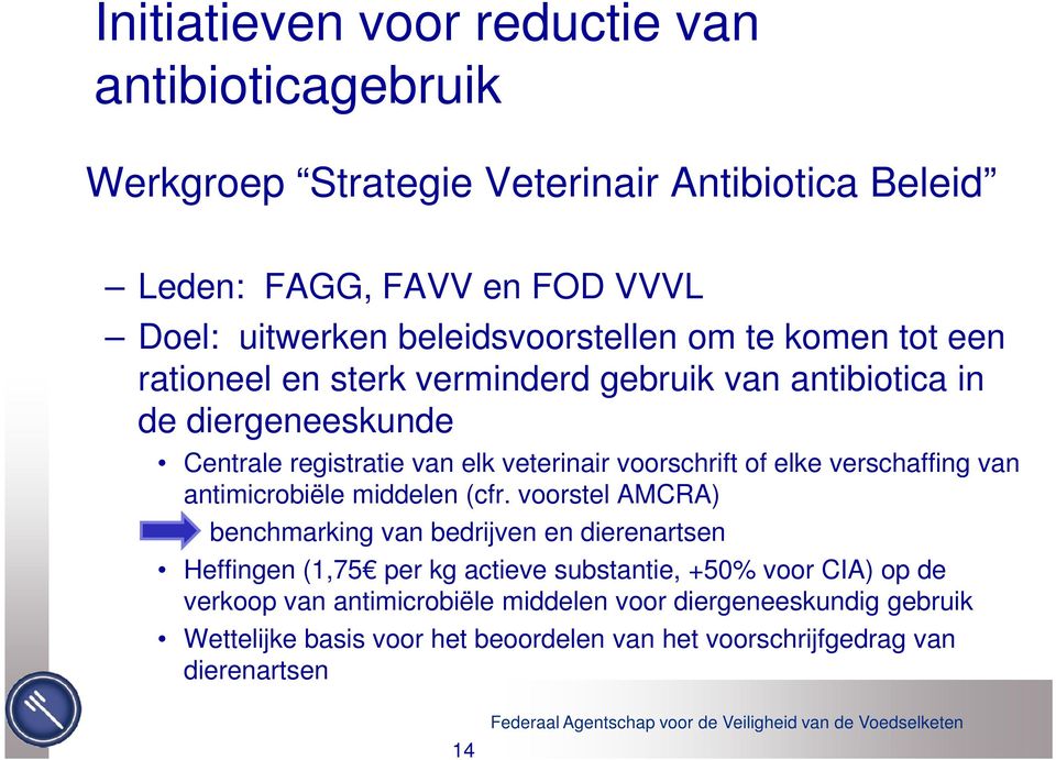 voorschrift of elke verschaffing van antimicrobiële middelen (cfr.