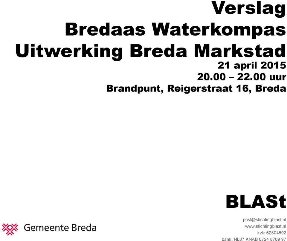 00 uur Brandpunt, Reigerstraat 16, Breda BLASt