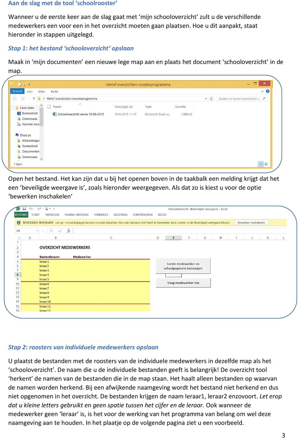 Open het bestand. Het kan zijn dat u bij het openen boven in de taakbalk een melding krijgt dat het een beveiligde weergave is, zoals hieronder weergegeven.