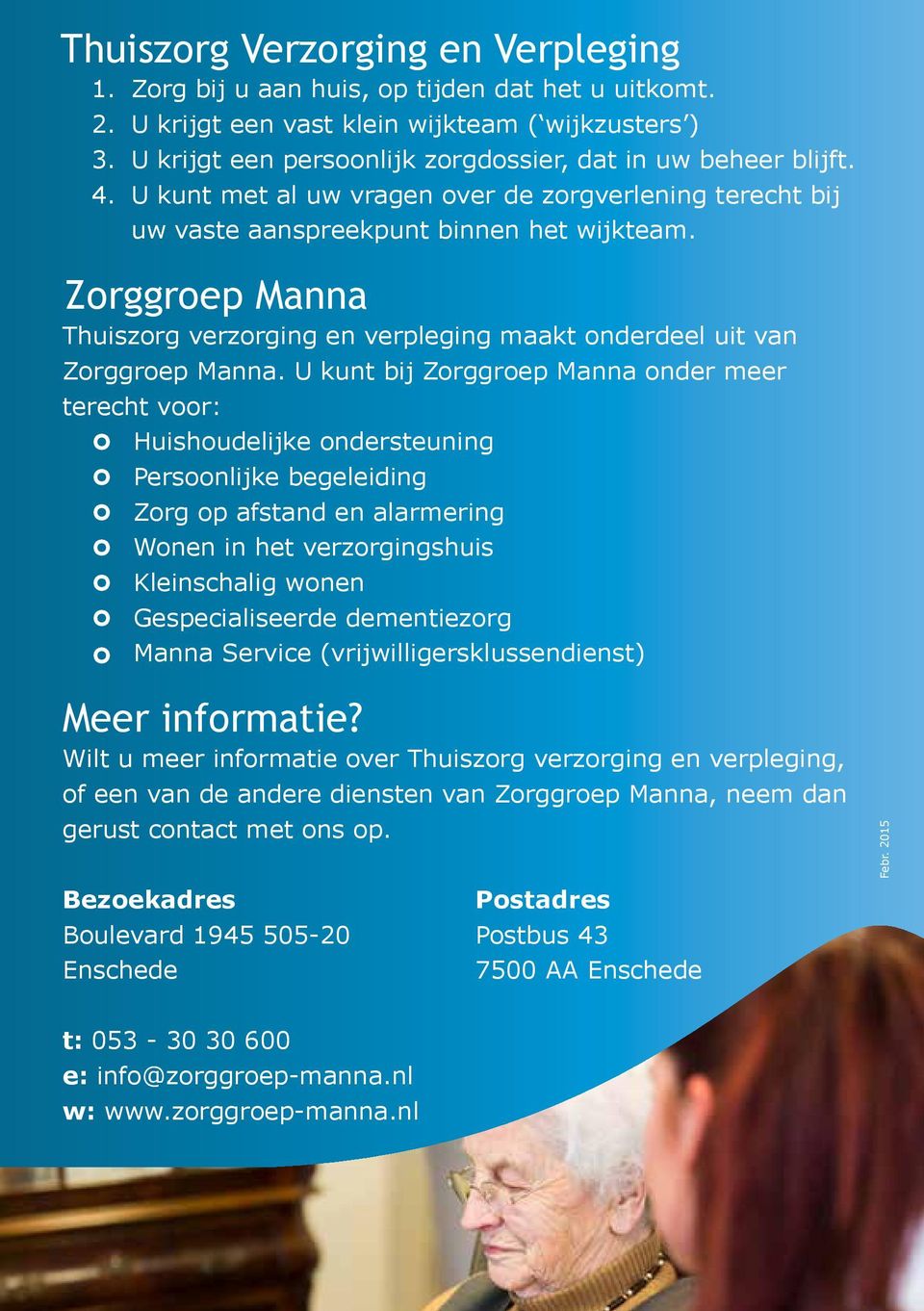 Zorggroep Manna Thuiszorg verzorging en verpleging maakt onderdeel uit van Zorggroep Manna.