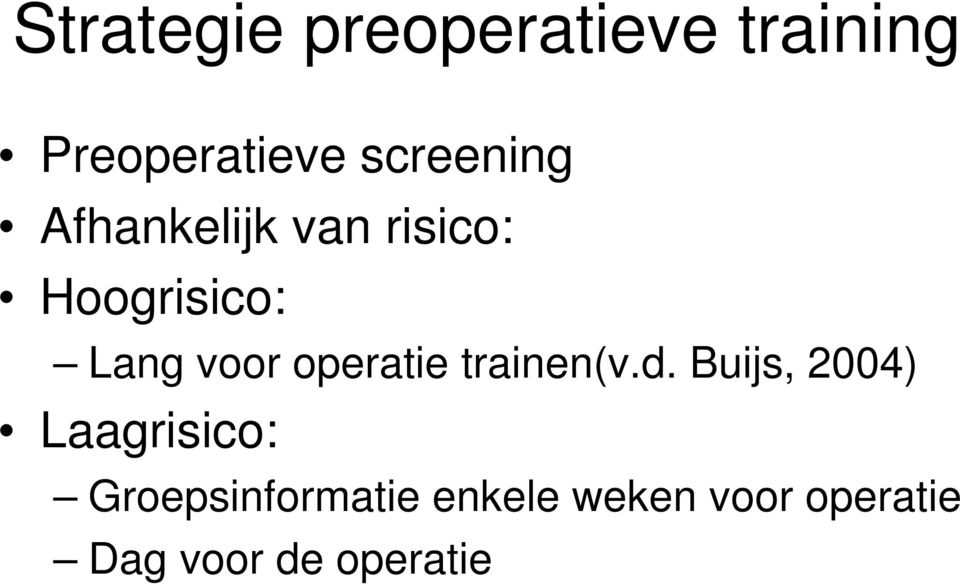 voor operatie trainen(v.d.