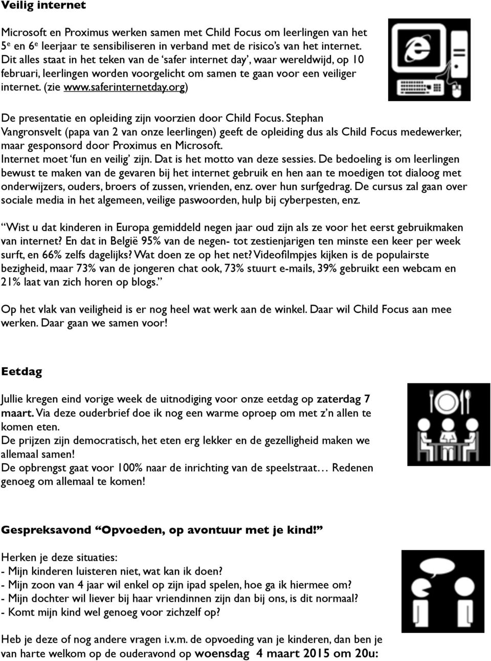 org) De presentatie en opleiding zijn voorzien door Child Focus.