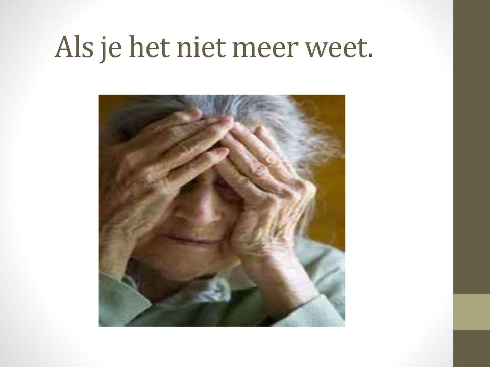 meer weet.