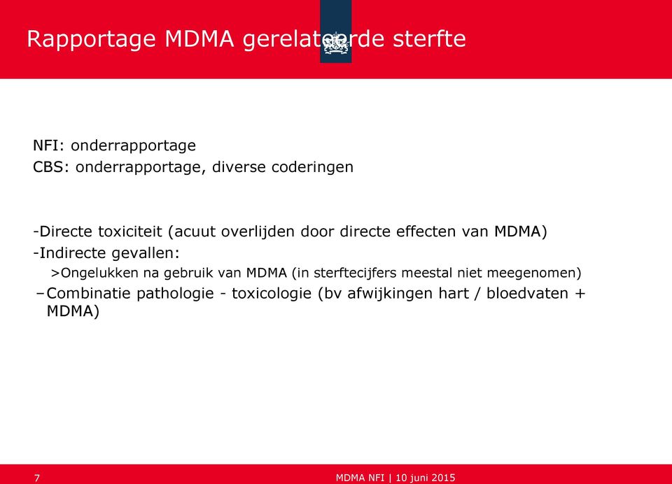 MDMA) -Indirecte gevallen: >Ongelukken na gebruik van MDMA (in sterftecijfers meestal