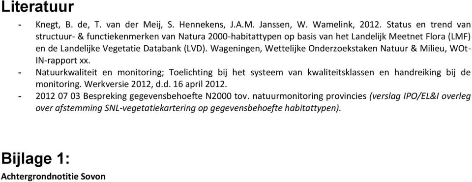Wageningen, Wettelijke Onderzoekstaken Natuur & Milieu, WOt- IN-rapport xx.