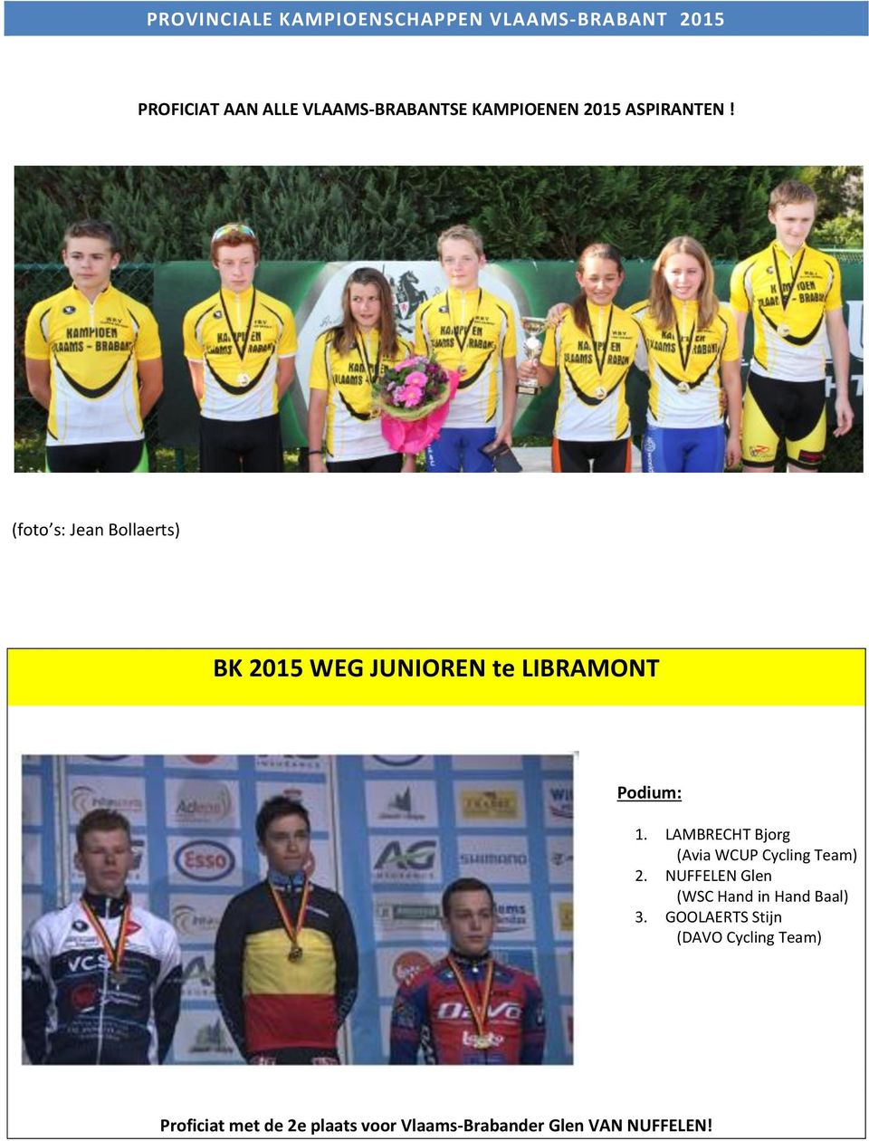 (foto s: Jean Bollaerts) BK 2015 WEG JUNIOREN te LIBRAMONT Podium: 1.