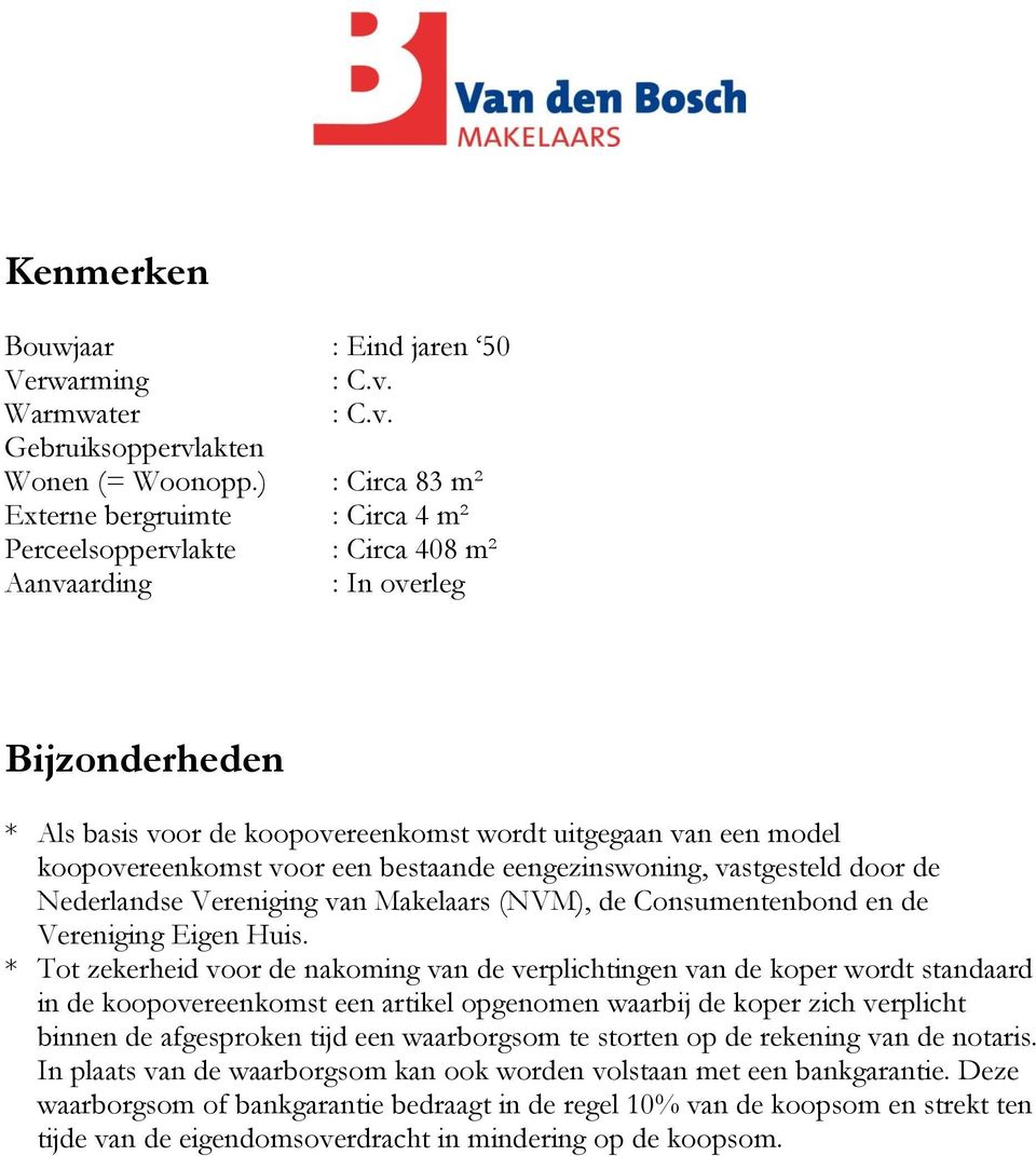 koopovereenkomst voor een bestaande eengezinswoning, vastgesteld door de Nederlandse Vereniging van Makelaars (NVM), de Consumentenbond en de Vereniging Eigen Huis.