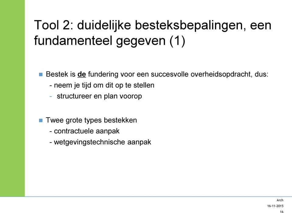 neem je tijd om dit op te stellen - structureer en plan voorop Twee