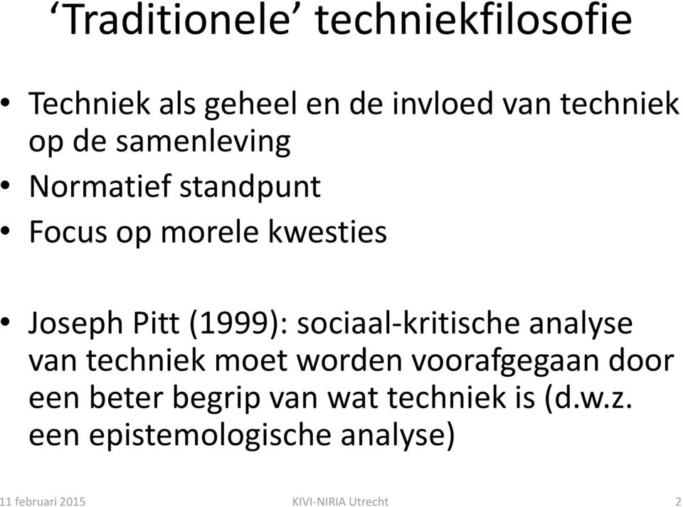 sociaal-kritische analyse van techniek moet worden voorafgegaan door een beter begrip