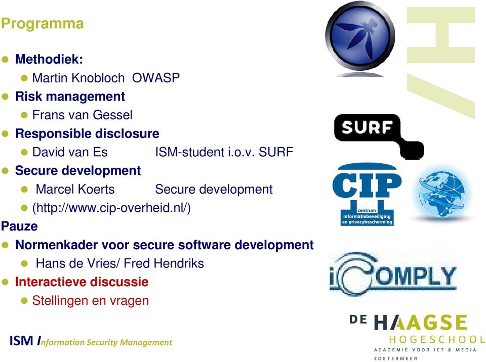 d van Es ISM-student i.o.v. SURF Secure development Marcel Koerts Secure development (http://www.
