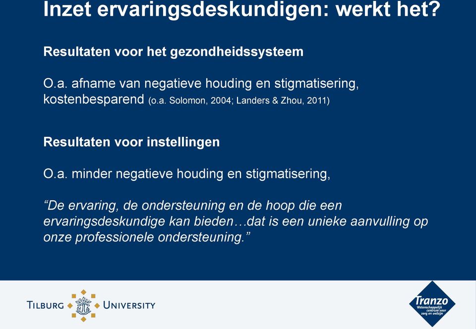 stigmatisering, De ervaring, de ondersteuning en de hoop die een ervaringsdeskundige kan bieden dat is