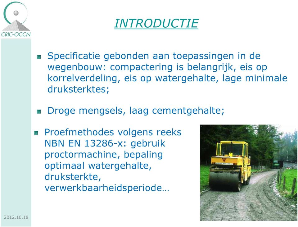 Droge mengsels, laag cementgehalte; Proefmethodes volgens reeks NBN EN 13286-x: