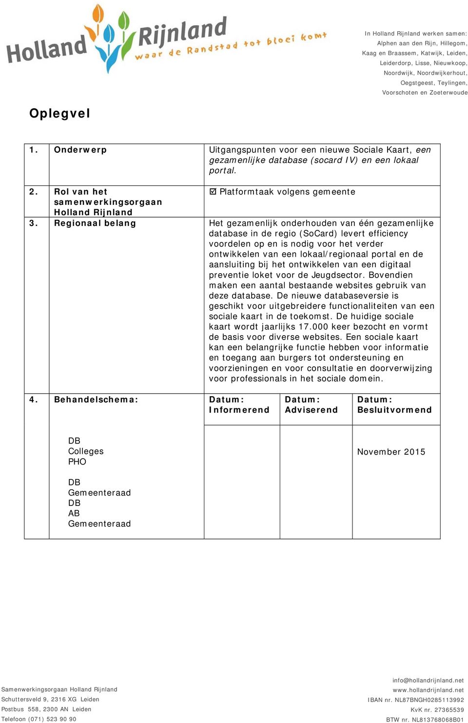 Rol van het Platformtaak volgens gemeente samenwerkingsorgaan Holland Rijnland 3.