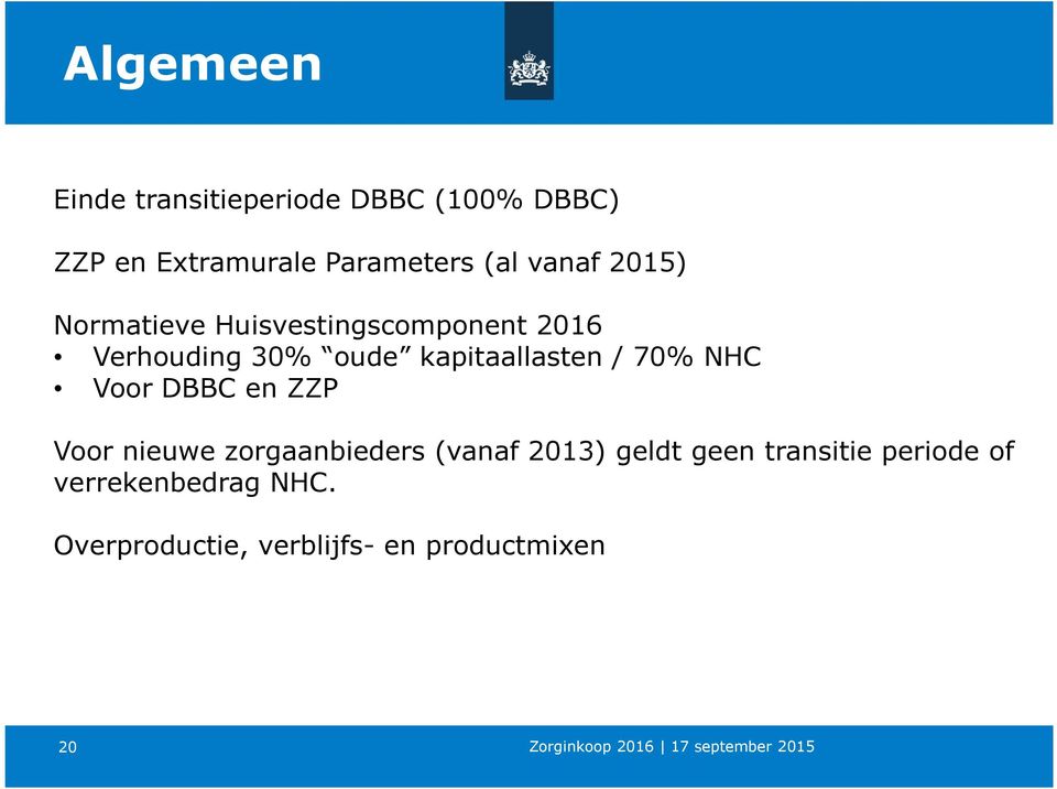 kapitaallasten / 70% NHC Voor DBBC en ZZP Voor nieuwe zorgaanbieders (vanaf 2013)