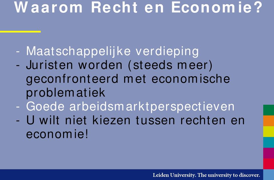 (steeds meer) geconfronteerd met economische