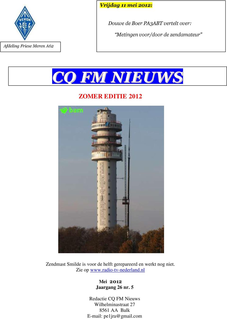 gerepareerd en werkt nog niet. Zie op www.radio-tv-nederland.