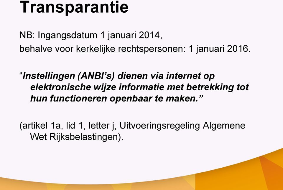 Instellingen (ANBI s) dienen via internet op elektronische wijze informatie