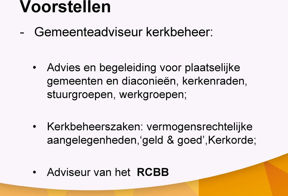 kerkenraden, stuurgroepen, werkgroepen; Kerkbeheerszaken: