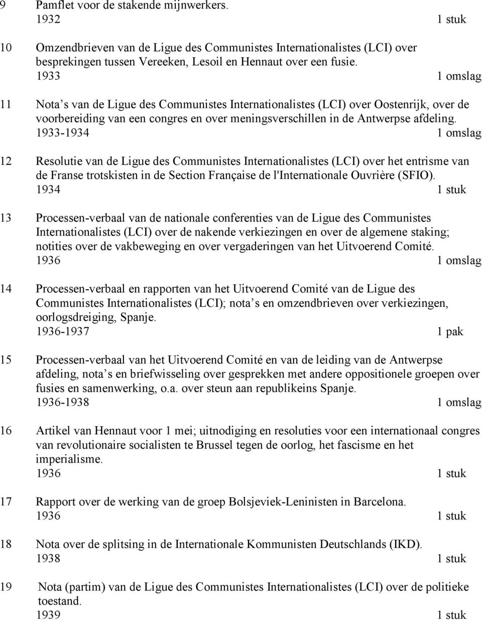 1933-1934 1 omslag 12 Resolutie van de Ligue des Communistes Internationalistes (LCI) over het entrisme van de Franse trotskisten in de Section Française de l'internationale Ouvrière (SFIO).