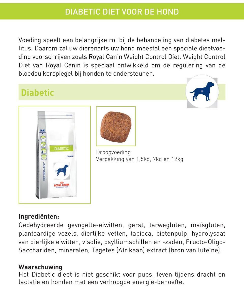 Weight Control Diet van Royal Canin is speciaal ontwikkeld om de regulering van de bloedsuikerspiegel bij honden te ondersteunen.