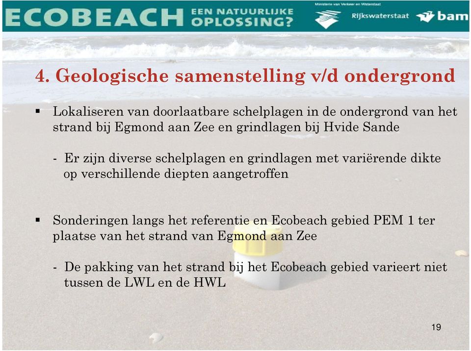 verschillende diepten aangetroffen Sonderingen langs het referentie en Ecobeach gebied PEM 1 ter plaatse van het