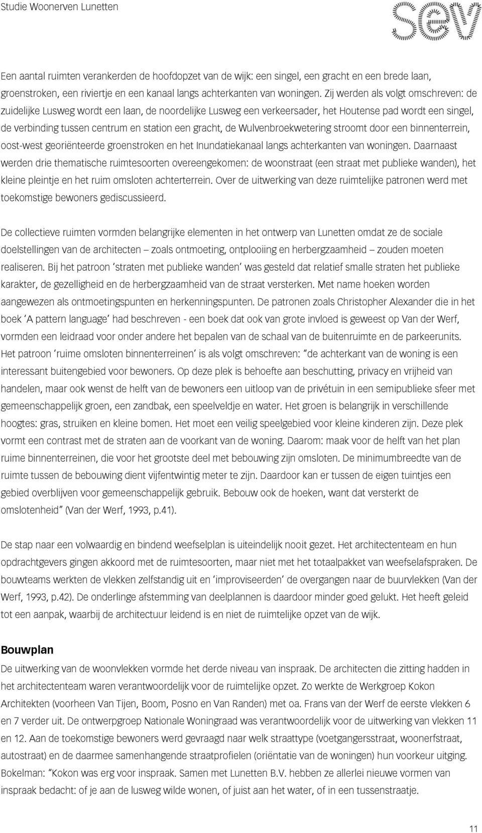 Wulvenbroekwetering stroomt door een binnenterrein, oost-west georiënteerde groenstroken en het Inundatiekanaal langs achterkanten van woningen.