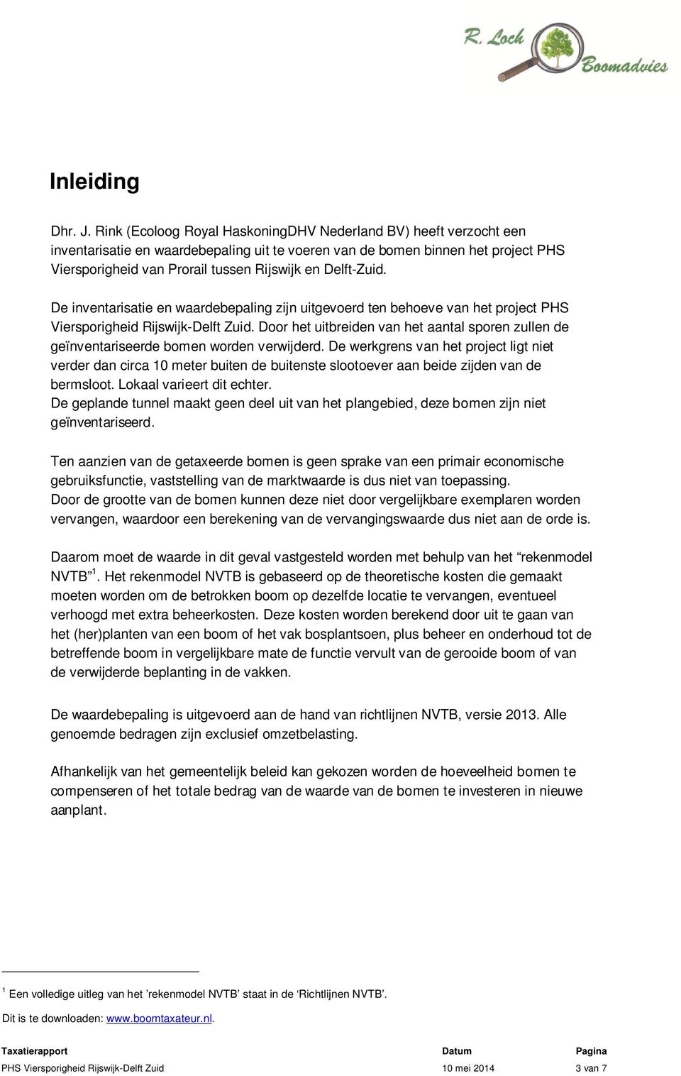 Delft-Zuid. De inventarisatie en waardebepaling zijn uitgevoerd ten behoeve van het project PHS Viersporigheid Rijswijk-Delft Zuid.