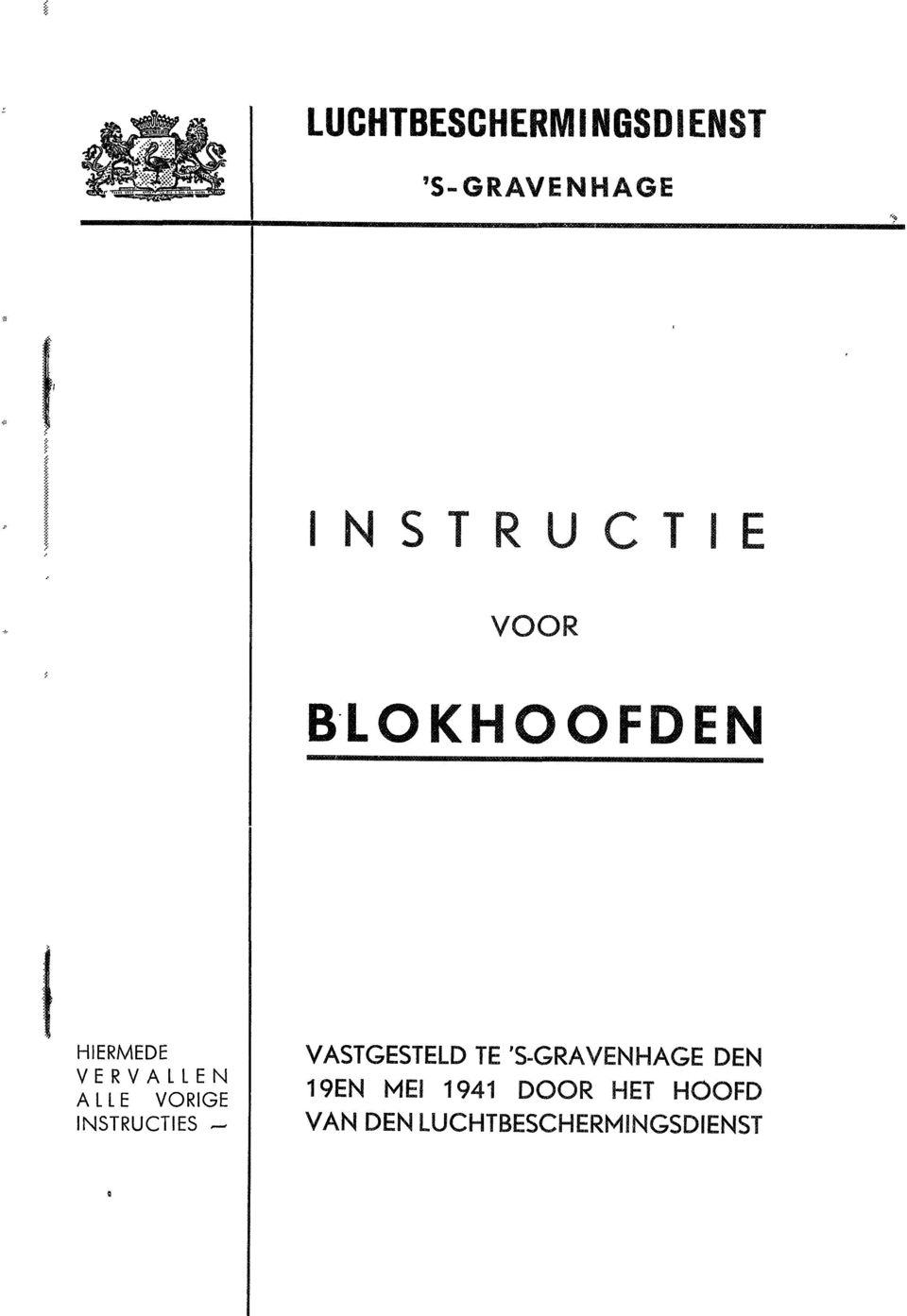 INSTRUCTIES ~ VASTGESTELD TE 'S-GRAVENHAGE DEN