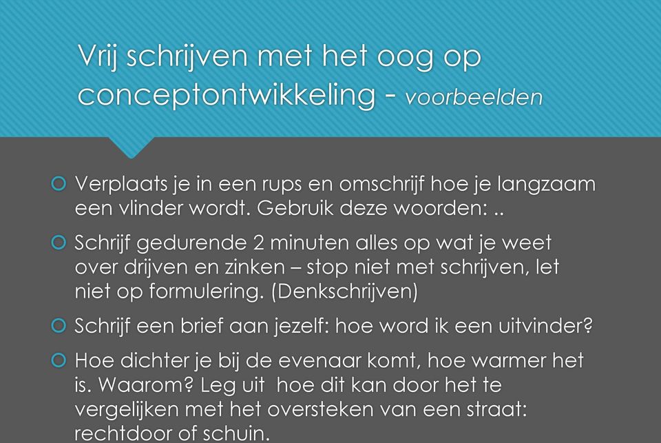 . Schrijf gedurende 2 minuten alles op wat je weet over drijven en zinken stop niet met schrijven, let niet op formulering.