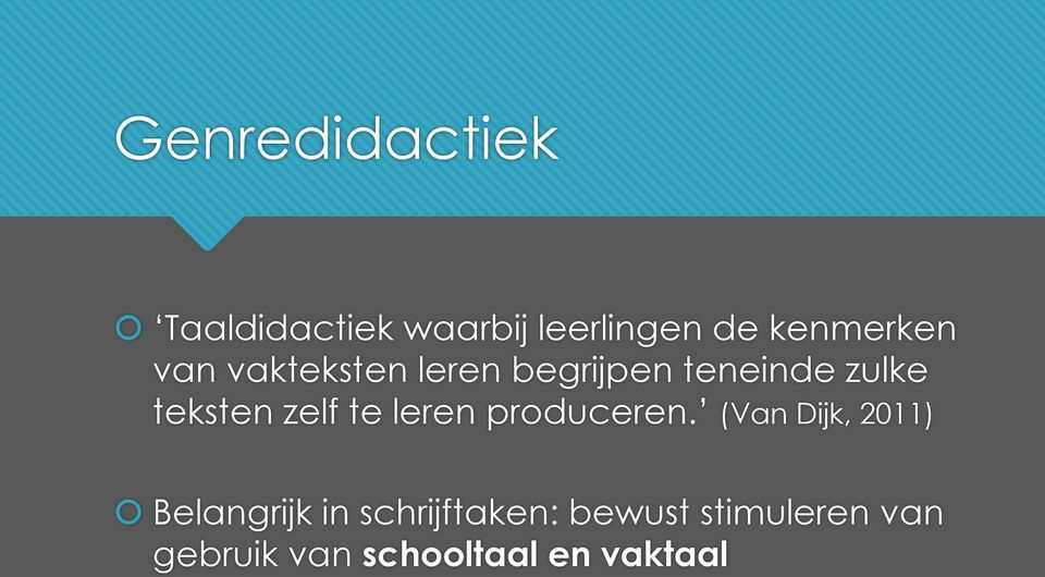 te leren produceren.