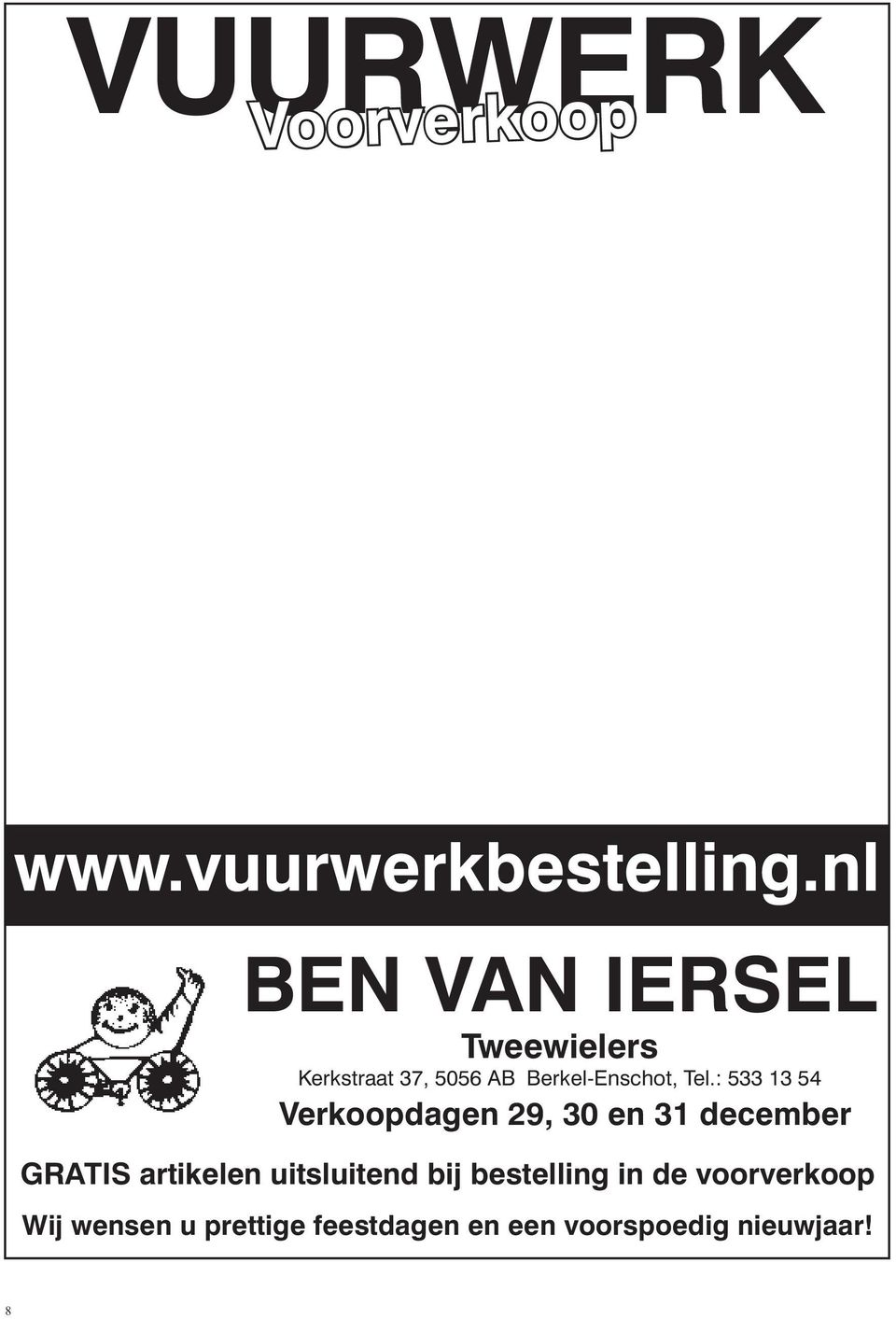 nl BEN VAN IERSEL BEN VAN IERSEL Tweewielers Kerkstraat 37, 5056 Tweewielers AB Berkel-Enschot Kerkstraat 37, Tel.