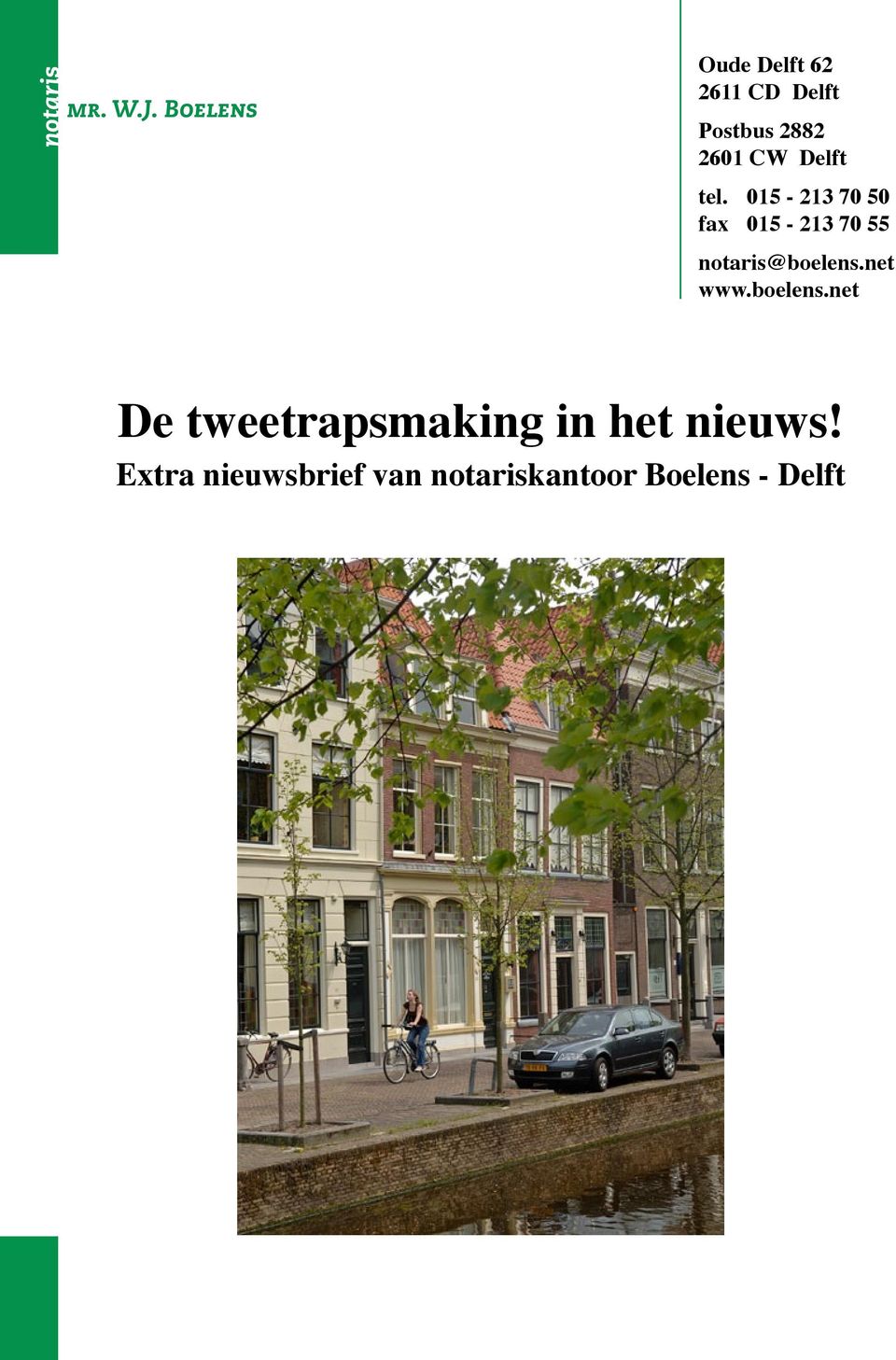 Delft tel. 015-213 70 50 fax 015-213 70 55 notaris@boelens.