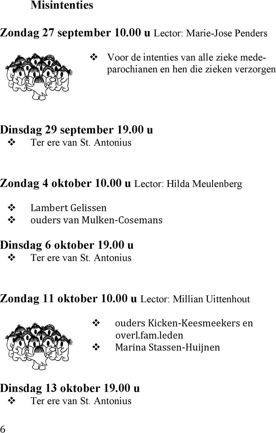 19.00 u Ter ere van St. Antonius Zondag 4 oktober 10.