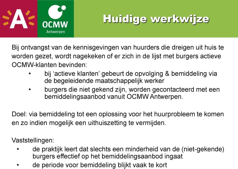 met een bemiddelingsaanbod vanuit OCMW Antwerpen.
