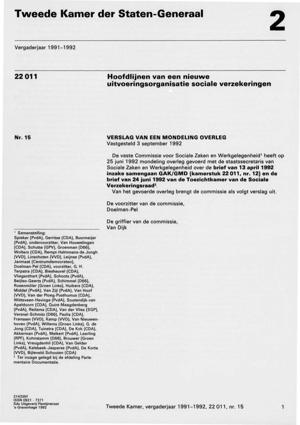 van Sociale Zaken en Werkgelegenheid over de brief van 13 april 1992 inzake samengaan GAK/GMD (kamerstuk 22011, nr.