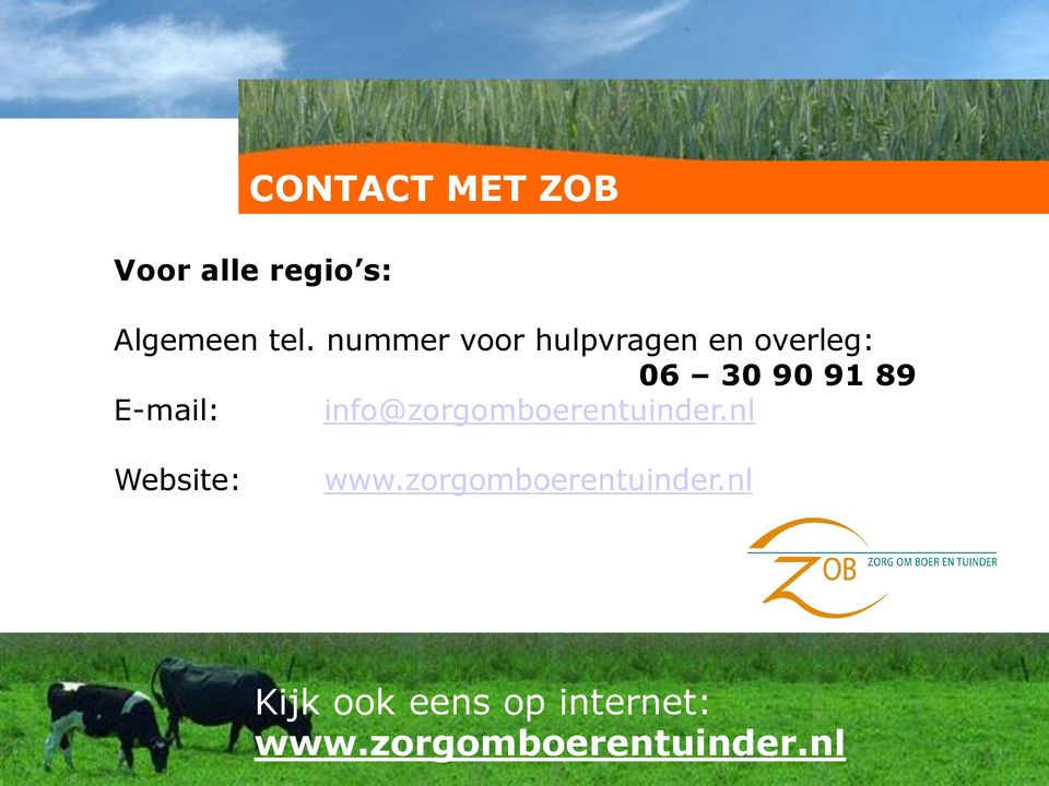 E-mail: info@zorgomboerentuinder.nl Website: www.