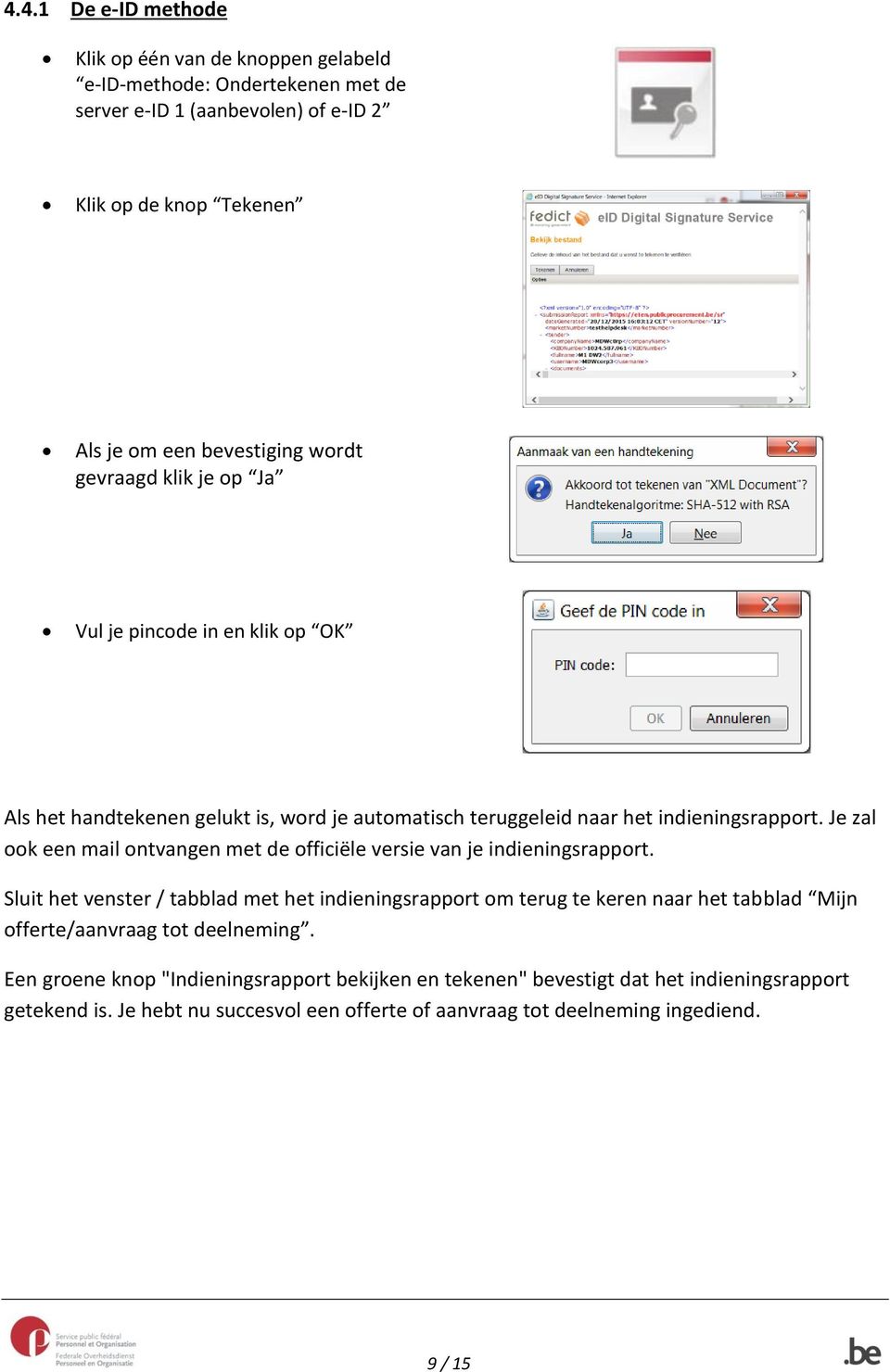 Je zal ook een mail ontvangen met de officiële versie van je indieningsrapport.