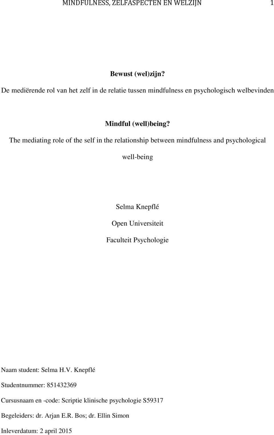 The mediating role of the self in the relationship between mindfulness and psychological well-being Selma Knepflé Open