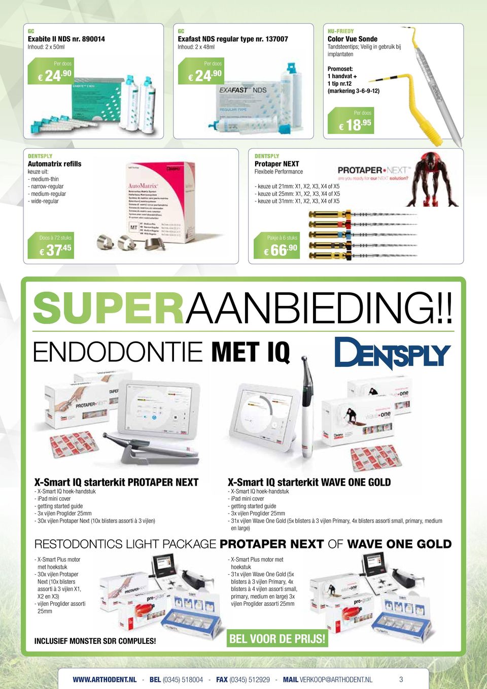 95 DENTSPLY Automatrix refills keuze uit: - medium-thin - narrow-regular - medium-regular - wide-regular DENTSPLY Protaper NEXT Flexibele Performance - keuze uit 21mm: X1, X2, X3, X4 of X5 - keuze