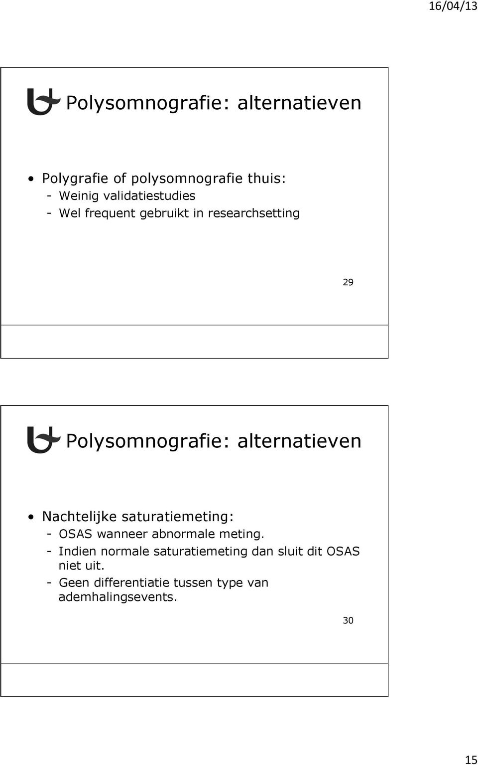 saturatiemeting: - OSAS wanneer abnormale meting.