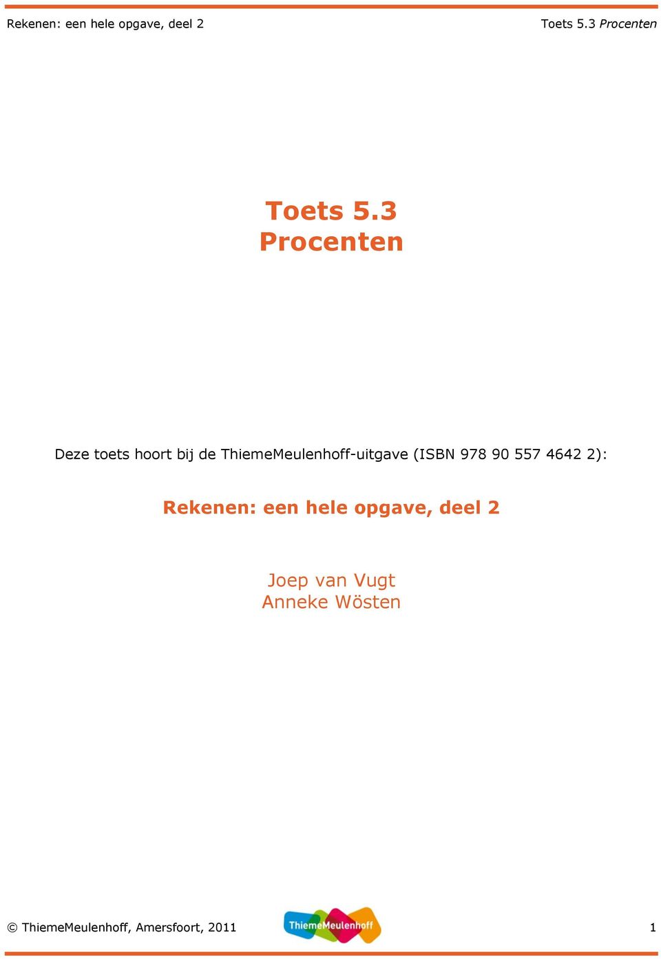 ThiemeMeulenhoff-uitgave (ISBN 978 90 557 4642