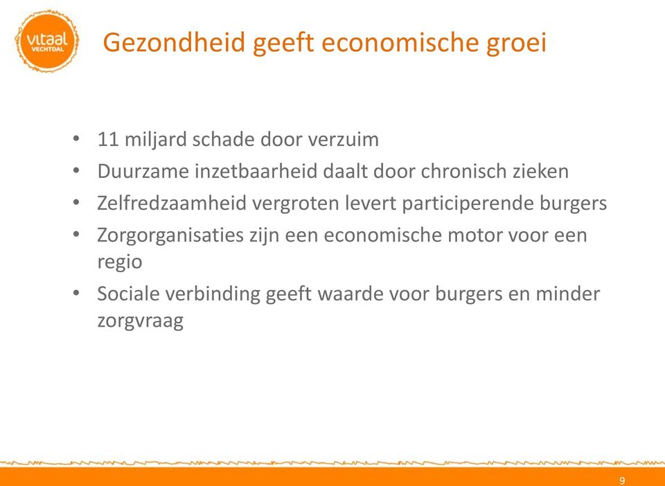 participerende burgers Zorgorganisaties zijn een economische motor voor